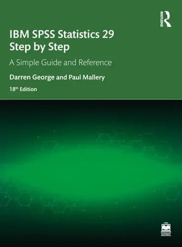 IBM SPSS Statistics 29 Step by Step A Simple Guide and Reference Routledge