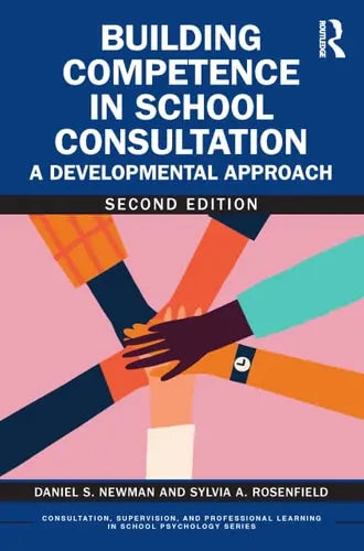 Building Competence in School Consultation A Developmental Approach Taylor & Francis Group