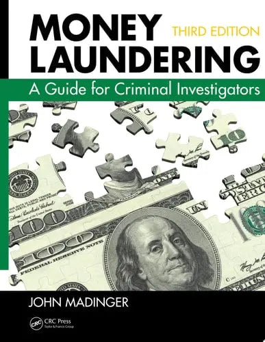 Money Laundering A Guide for Criminal Investigators, Third Edition CRC Press