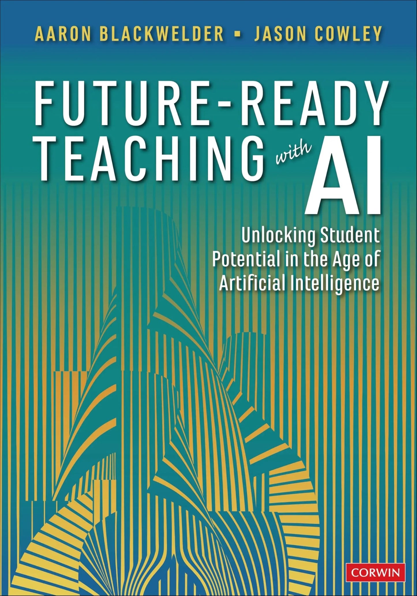Future-Ready Teaching with AI Unlocking Student Potential in the Age of Artificial Intelligence by Aaron – book cover