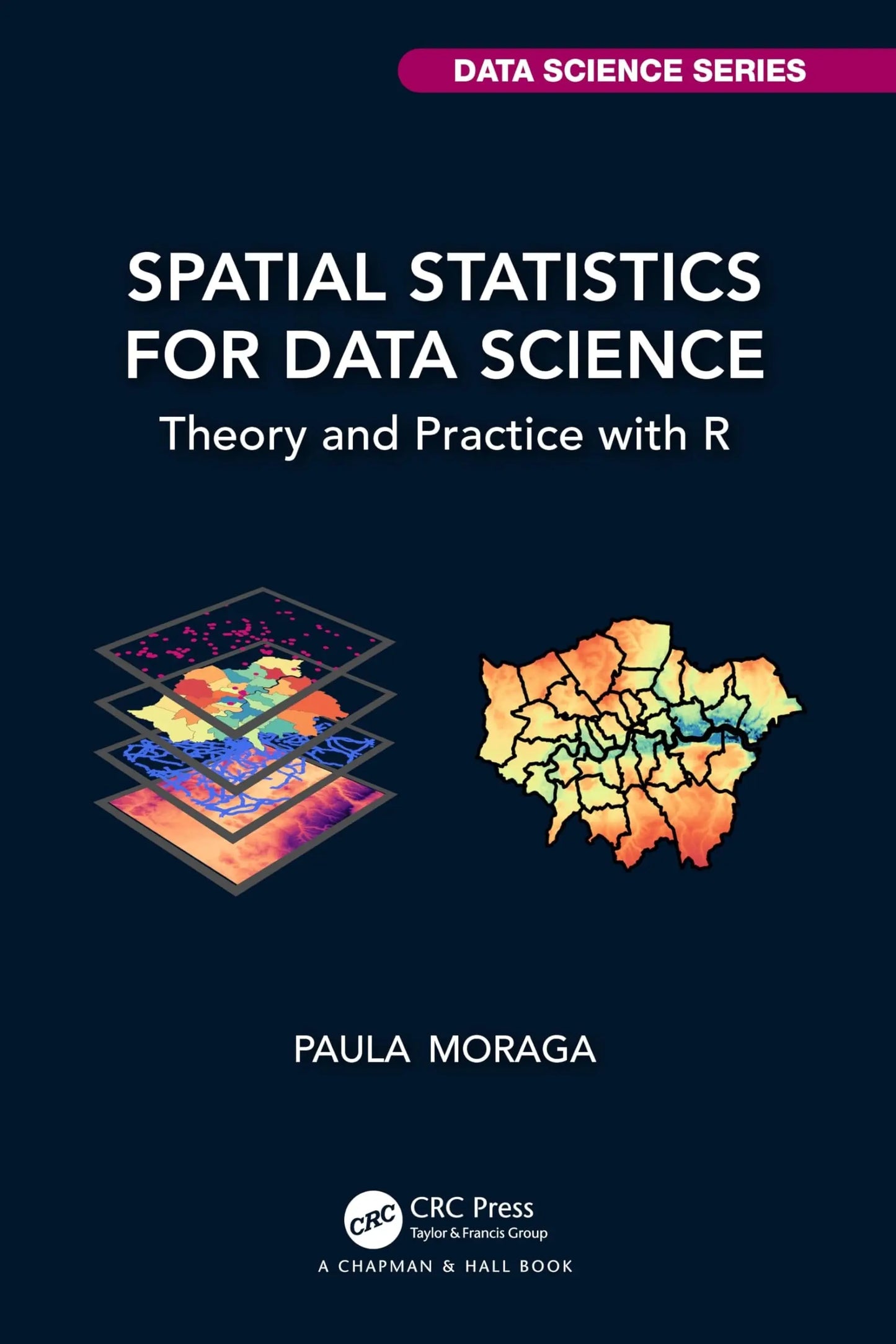 Spatial Statistics for Data Science Theory and Practice with R by Paula Moraga – book cover