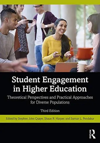 Student Engagement in Higher Education Theoretical Perspectives and Practical Approaches for Diverse Populations Routledge