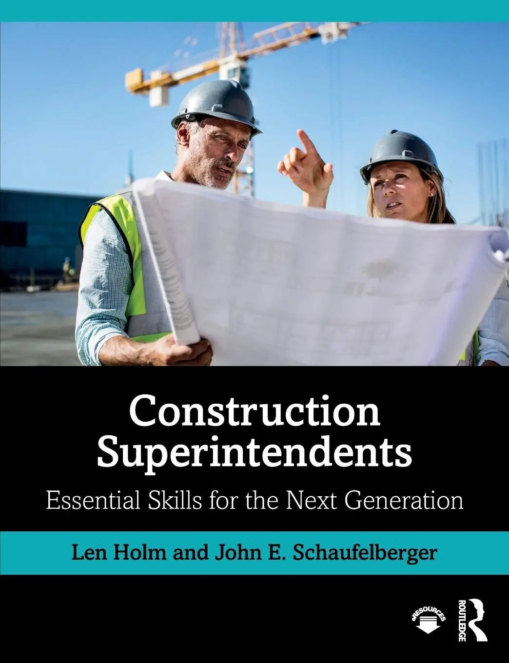 Construction Superintendents Essential Skills for the Next Generation by Len Holm – book cover