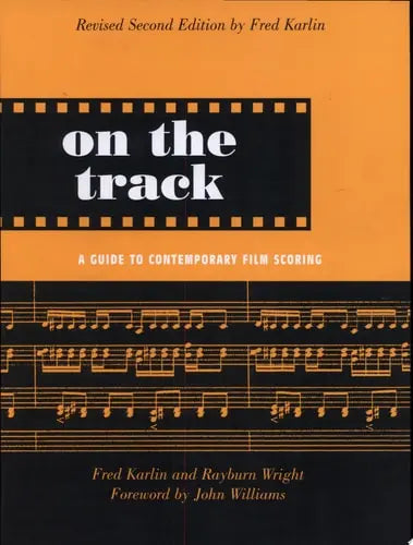 On the Track A Guide to Contemporary Film Scoring by Fred Karlin