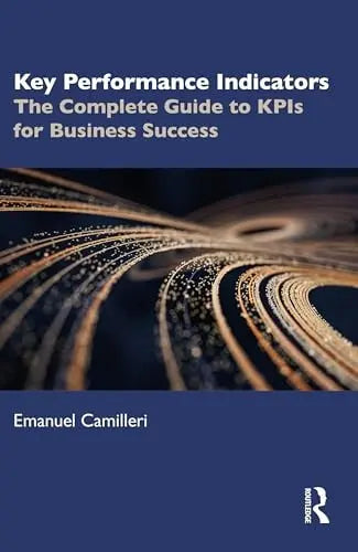 Key Performance Indicators The Complete Guide to KPIs for Business Success by Emanuel Camilleri – book cover