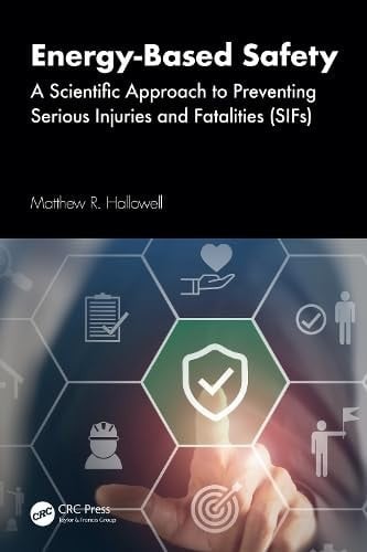 Energy-Based Safety A Scientific Approach to Preventing Serious Injuries and Fatalities (Sifs)