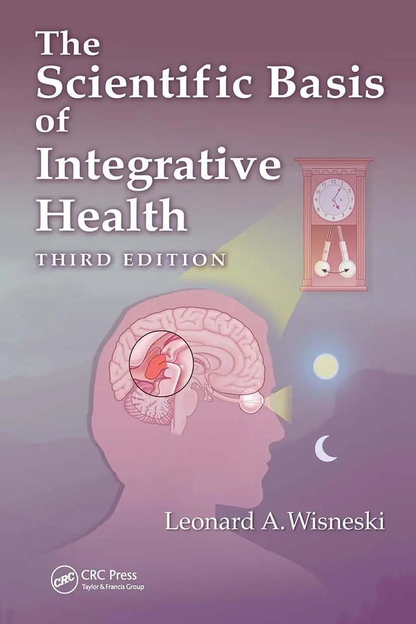 The Scientific Basis of Integrative Health by Leonard Wisneski