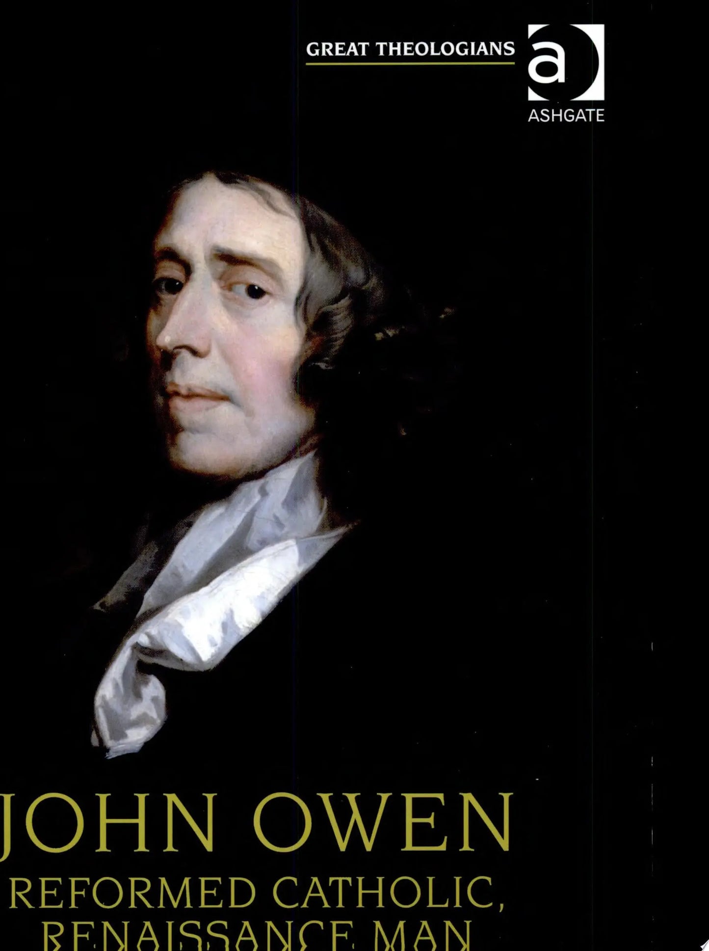 John Owen Reformed Catholic, Renaissance Man by Carl R. Trueman – book cover