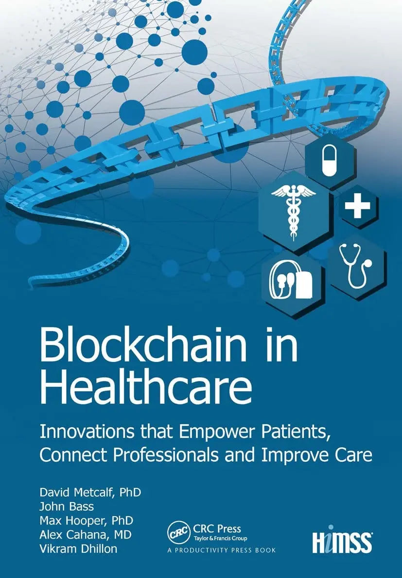 Blockchain in Healthcare Innovations that Empower Patients, Connect Professionals and Improve Care by David – book cover