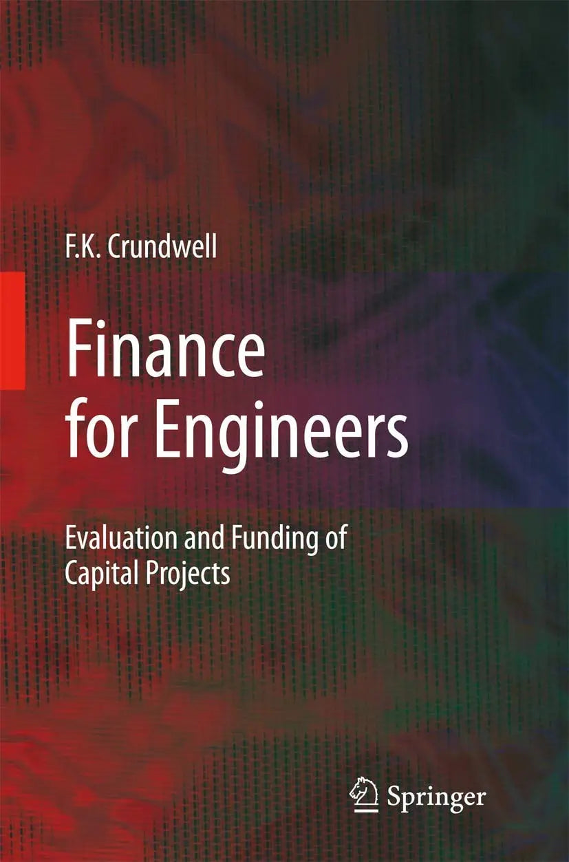 Finance for Engineers Evaluation and Funding of Capital Projects by Frank Crundwell – book cover