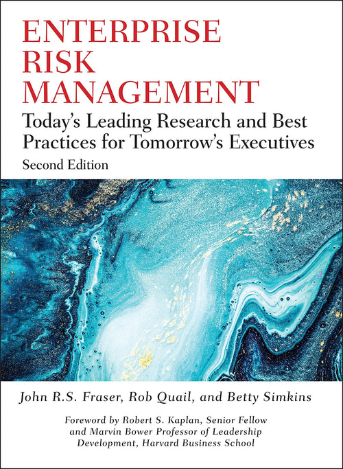 Enterprise Risk Management Today's Leading Research and Best Practices for Tomorrow's Executives