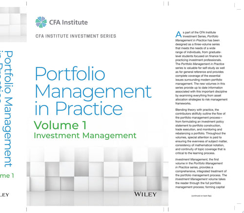 Portfolio Management in Practice, Volume 1 Investment Management