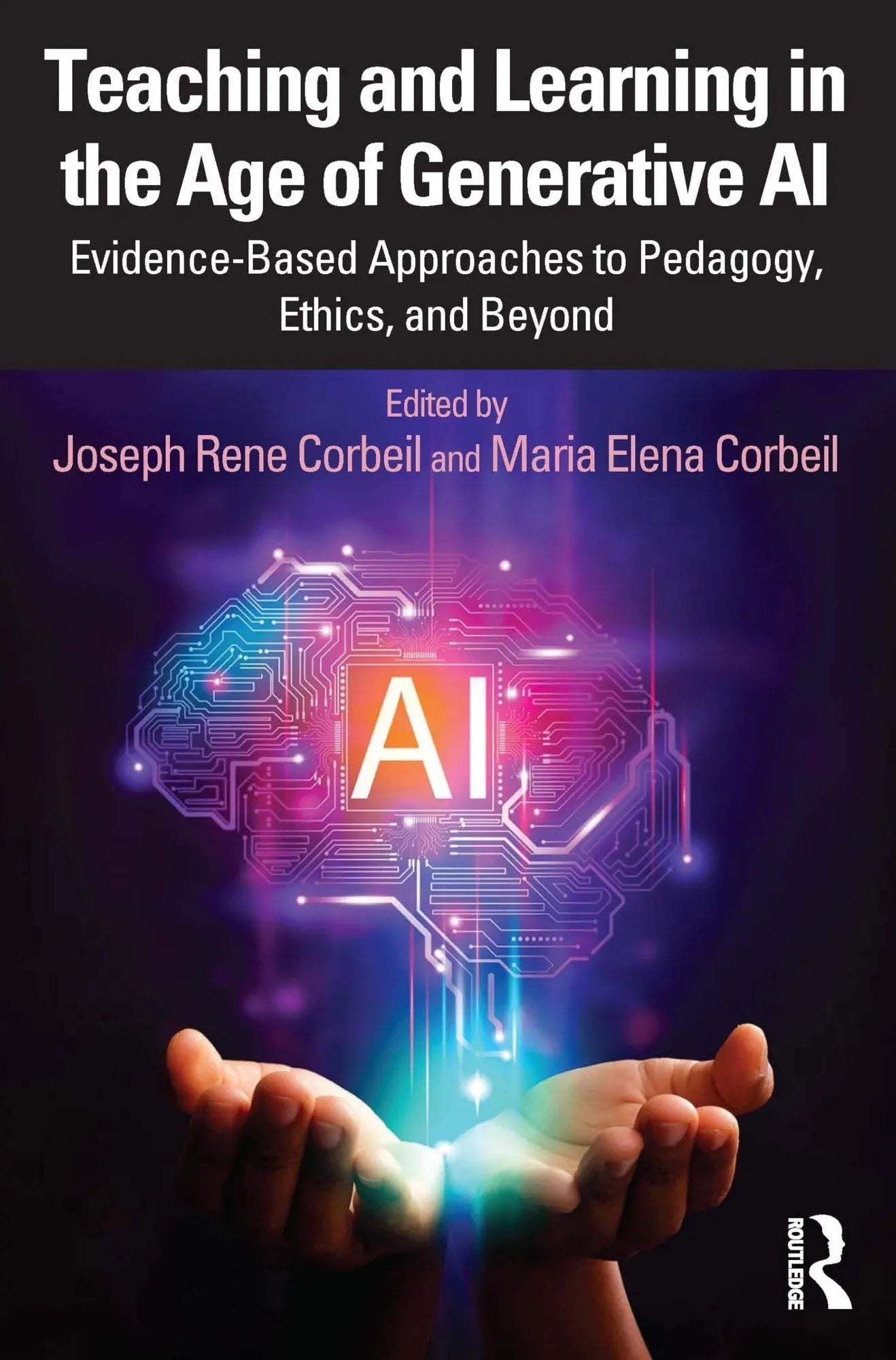 Teaching and Learning in the Age of Generative AI Evidence-Based Approaches to Pedagogy, Ethics, and Beyond – book cover