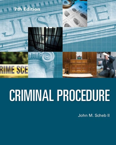 Criminal Procedure by John M. Scheb, II