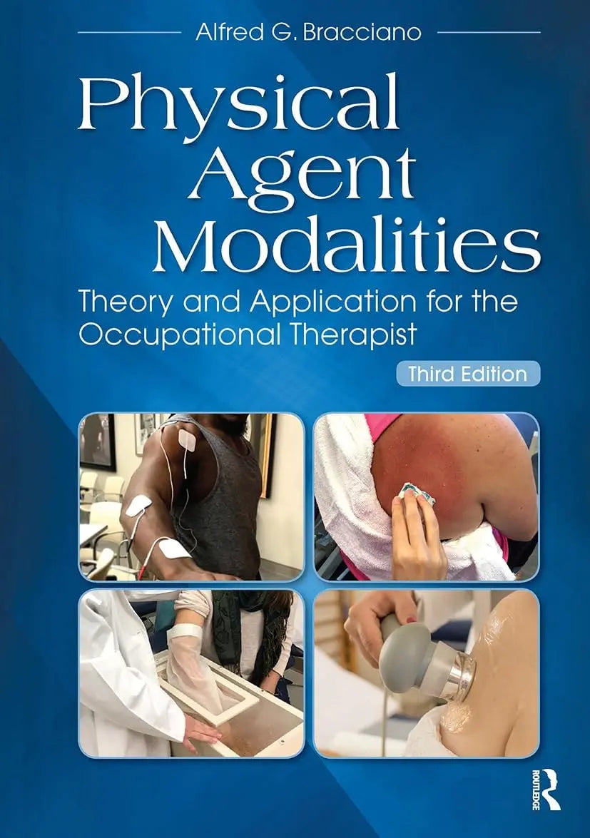 Physical Agent Modalities Theory and Application for the Occupational Therapist