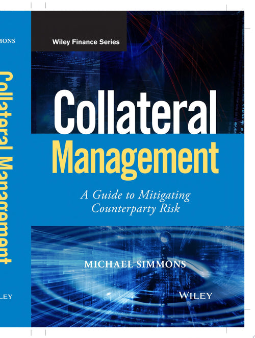 Collateral Management A Guide to Mitigating Counterparty Risk
