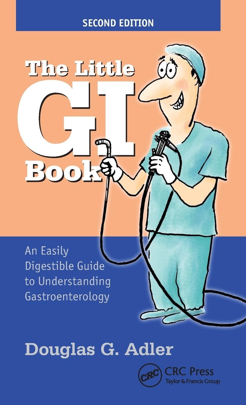 The Little GI Book An Easily Digestible Guide to Understanding Gastroenterology by Douglas Adler