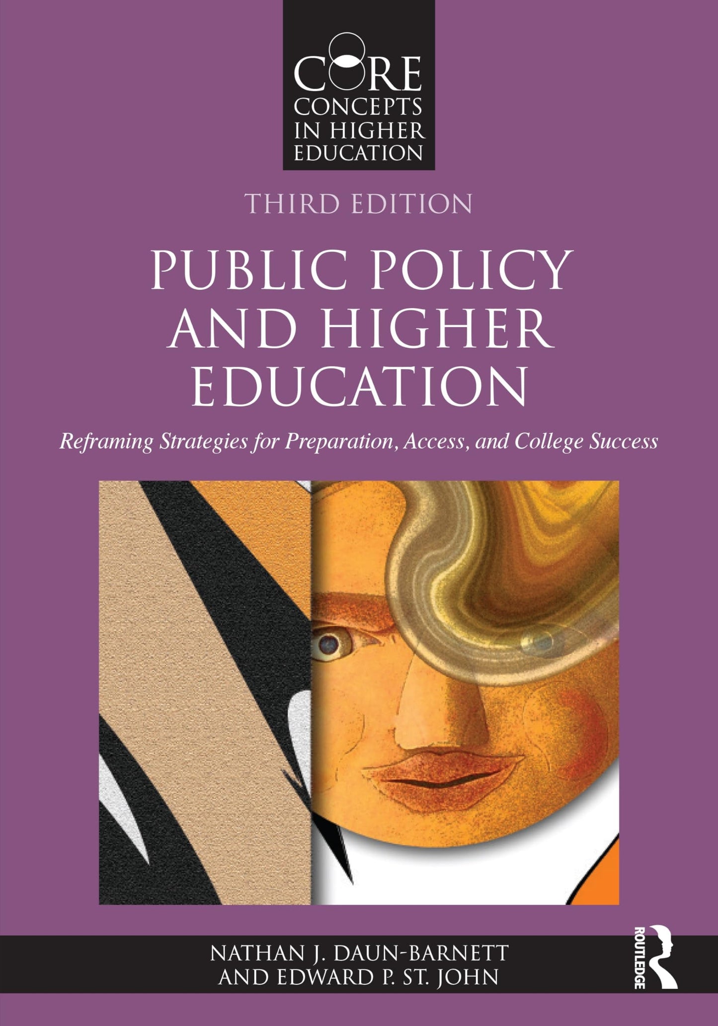 Public Policy and Higher Education Reframing Strategies for Preparation, Access, and College Success Routledge, Taylor & Francis Group