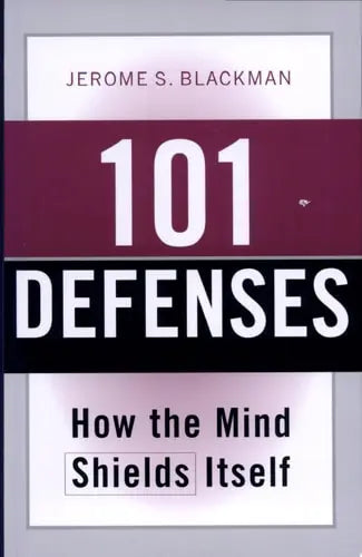 101 Defenses How the Mind Shields Itself Psychology Press
