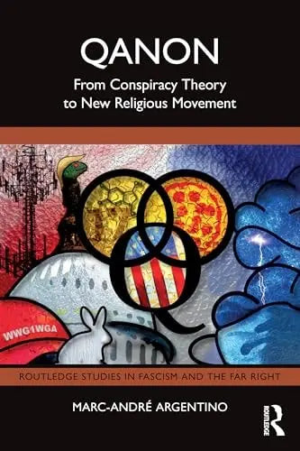 QAnon From Conspiracy Theory to New Religious Movement by Marc-André Argentino – book cover