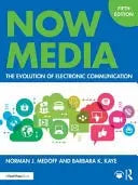Now Media The Evolution of Electronic Communication by Norman J. Medoff – book cover