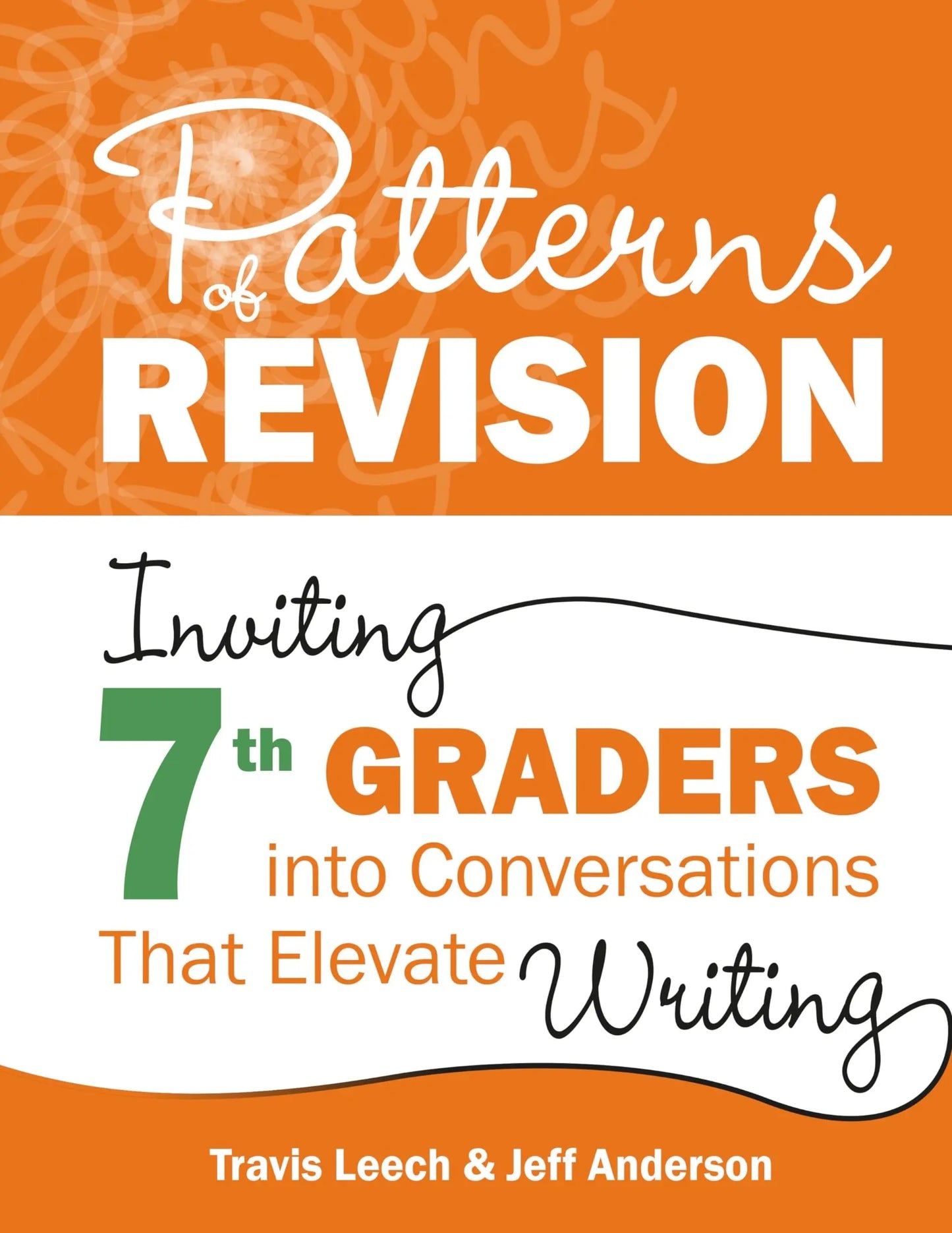 Patterns of Revision, Grade 7 Inviting 7th Graders Into Conversations That Elevate Writing by Travis Leech – book cover