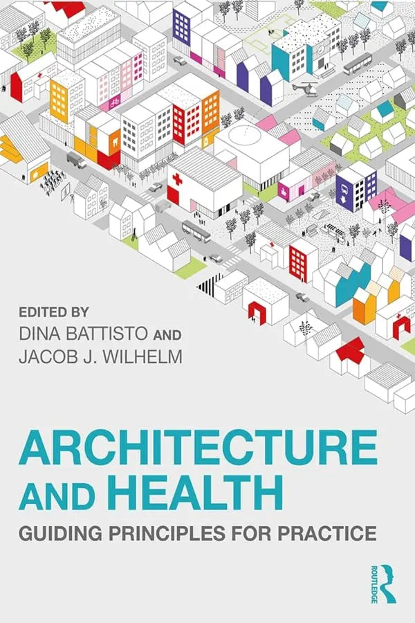 Architecture and Health Guiding Principles for Practice by Dina Battisto – book cover