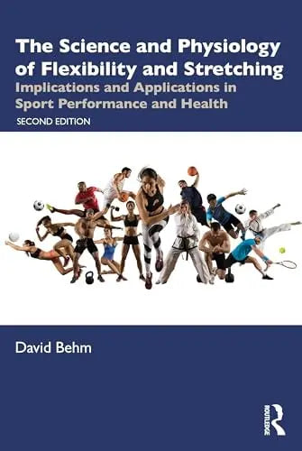 The Science and Physiology of Flexibility and Stretching Implications and Applications in Sport Performance – book cover