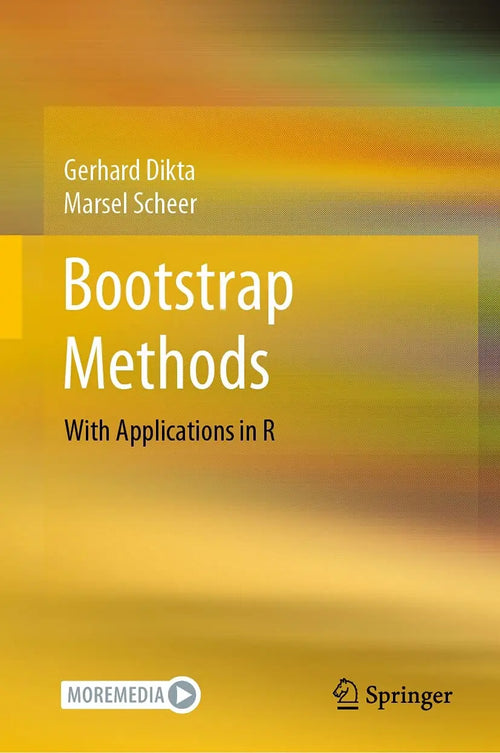 Bootstrap Methods With Applications in R by Gerhard Dikta