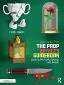 The Prop Effects Guidebook Lights, Motion, Sound, and Magic by Eric Hart – book cover