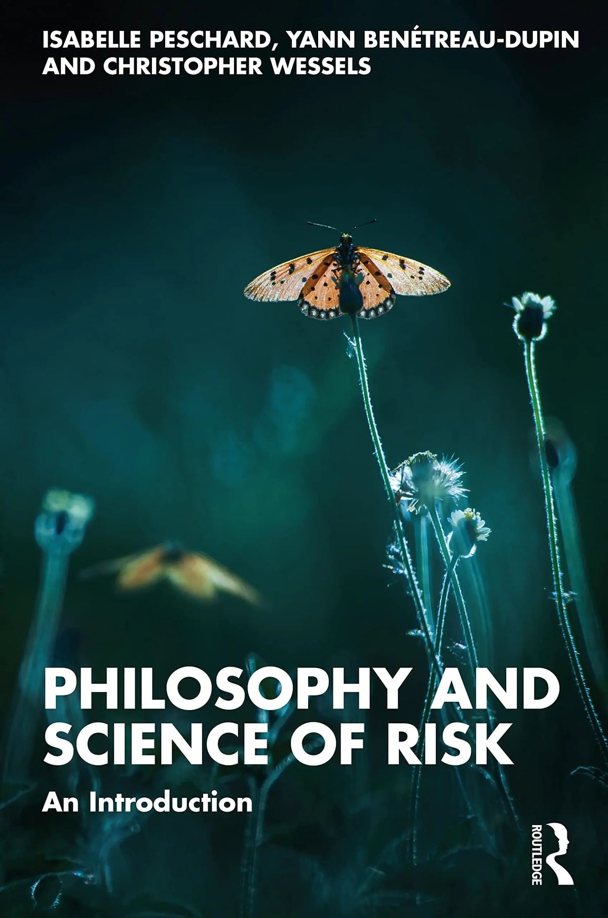 Philosophy and Science of Risk An Introduction by Isabelle F. Peschard – book cover