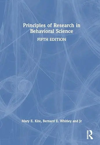 Principles of Research in Behavioral Science by Mary E. Kite