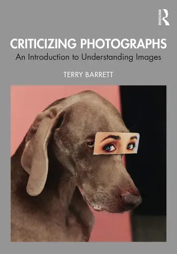 Criticizing Photographs An Introduction to Understanding Images Routledge