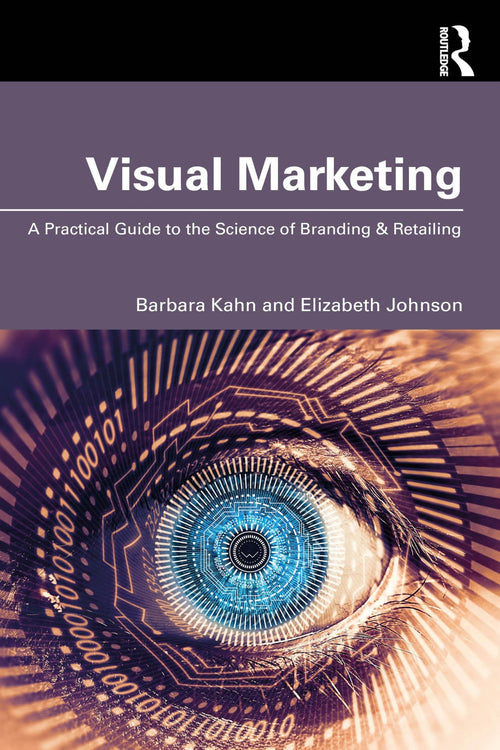 Visual Marketing A Practical Guide to the Science of Branding & Retailing