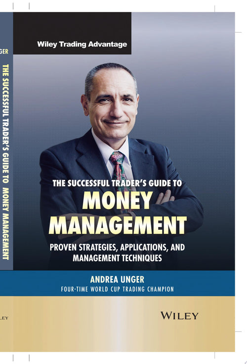 The Successful Trader's Guide to Money Management Proven Strategies, Applications, and Management Techniques