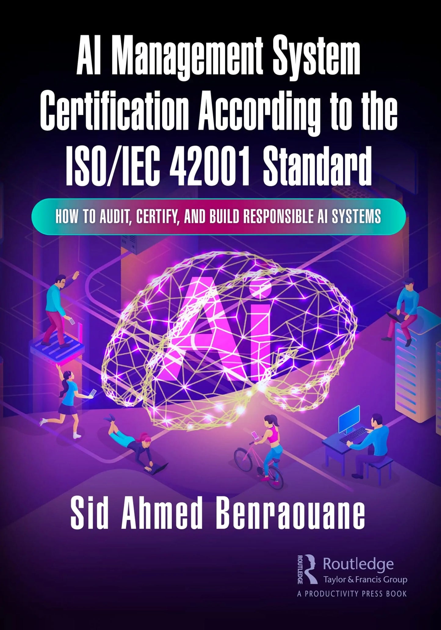 AI Management System Certification According to the ISO/IEC 42001 Standard How to Audit, Certify, and Build – book cover
