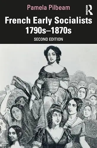 French Early Socialists 1790s-1870s by Pamela M. Pilbeam – book cover