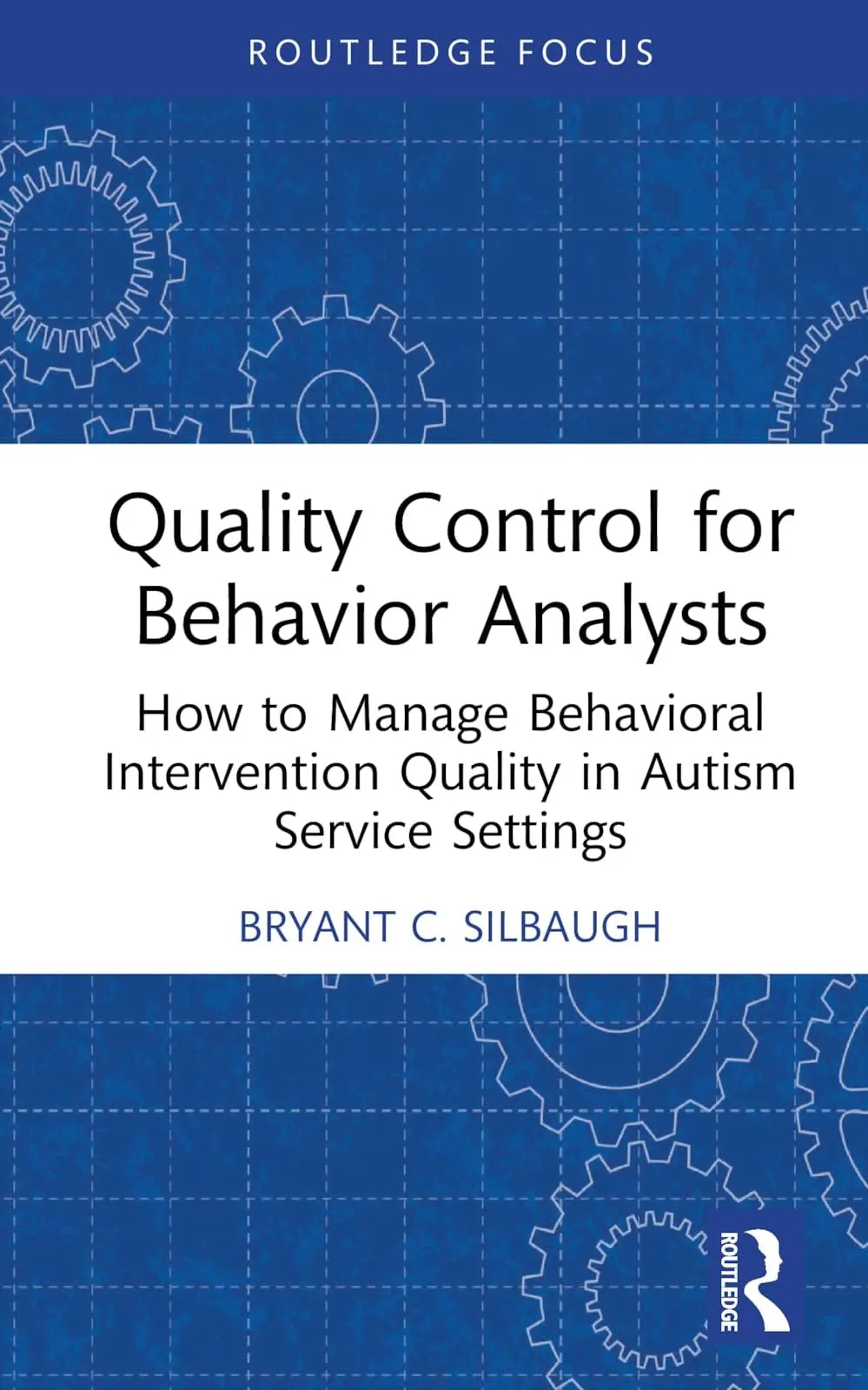 Quality Control for Behavior Analysts How to Manage Behavioral Intervention Quality in Autism Service – book cover
