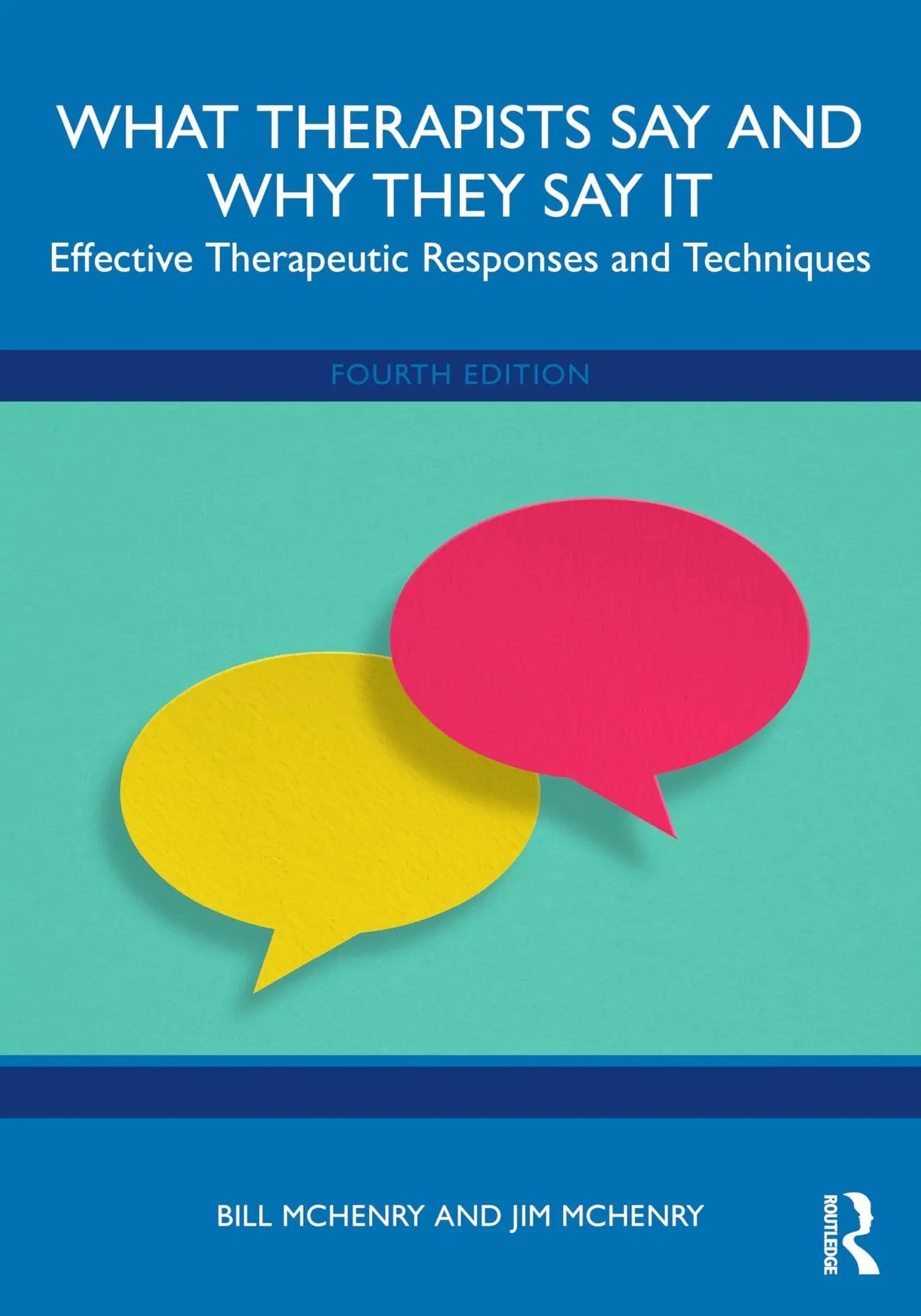 What Therapists Say and Why They Say It Effective Therapeutic Responses and Techniques by Bill McHenry – book cover
