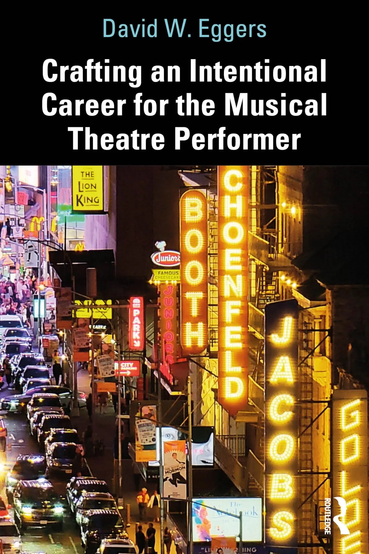 Crafting an Intentional Career for the Musical Theatre Performer by David W. Eggers – book cover