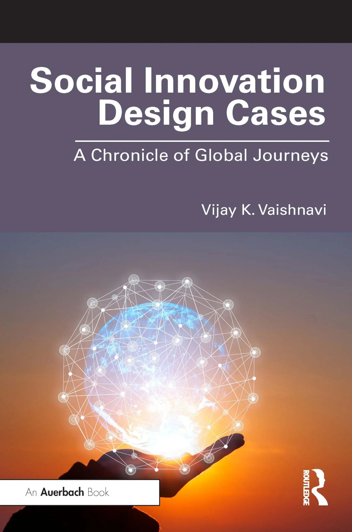 Social Innovation Design Cases A Chronicle of Global Journeys by Vijay Vaishnavi – book cover