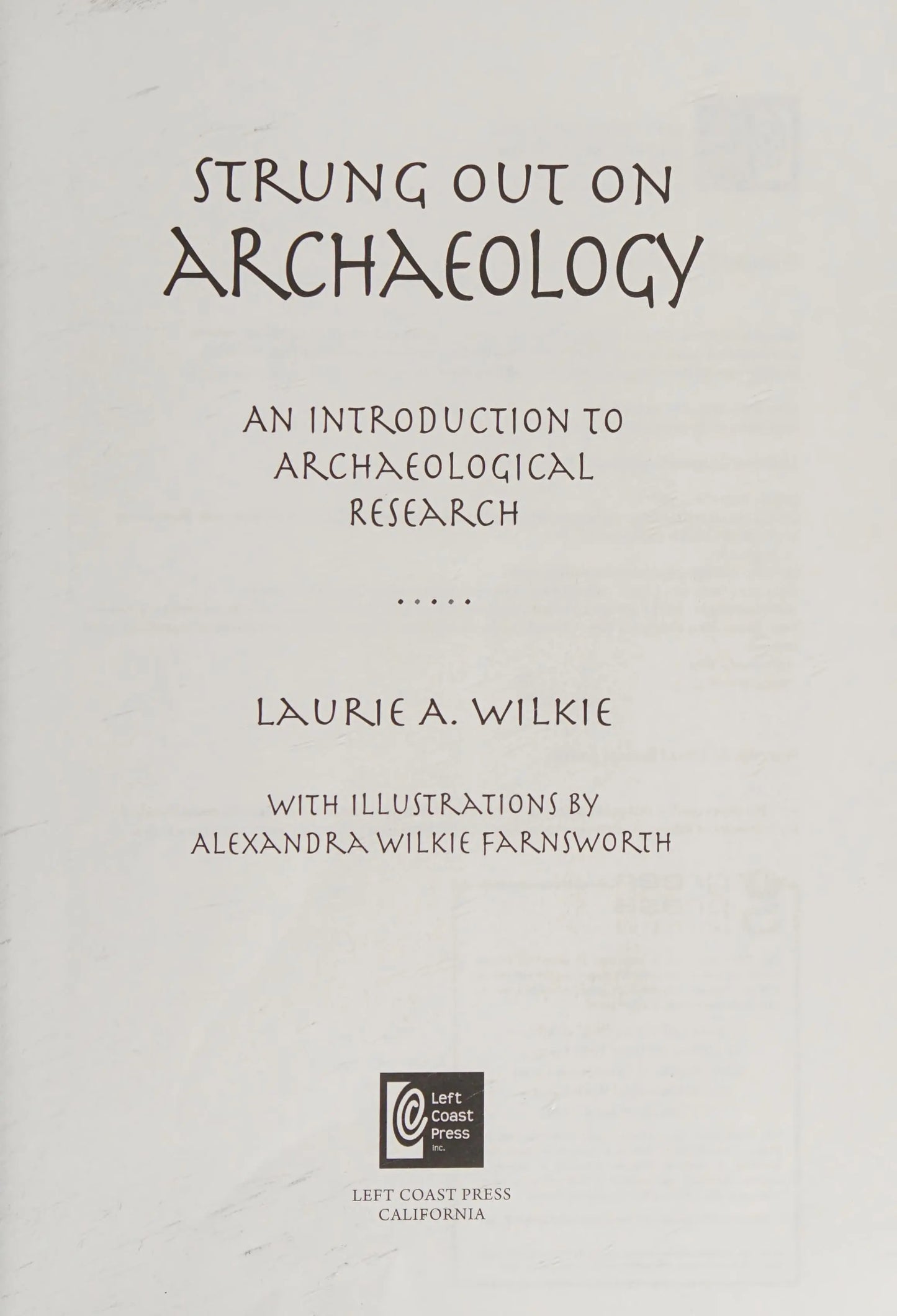 Strung Out on Archaeology An Introduction to Archaeological Research by Laurie A. Wilkie – book cover