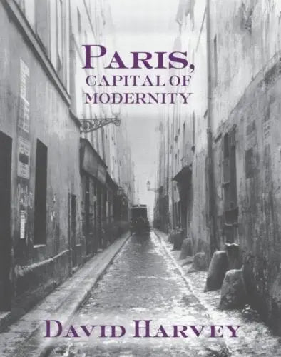 Paris, Capital of Modernity by David Harvey – book cover