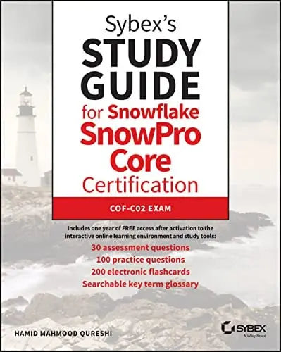 Sybex's Study Guide for Snowflake SnowPro Core Certification COF-C02 Exam