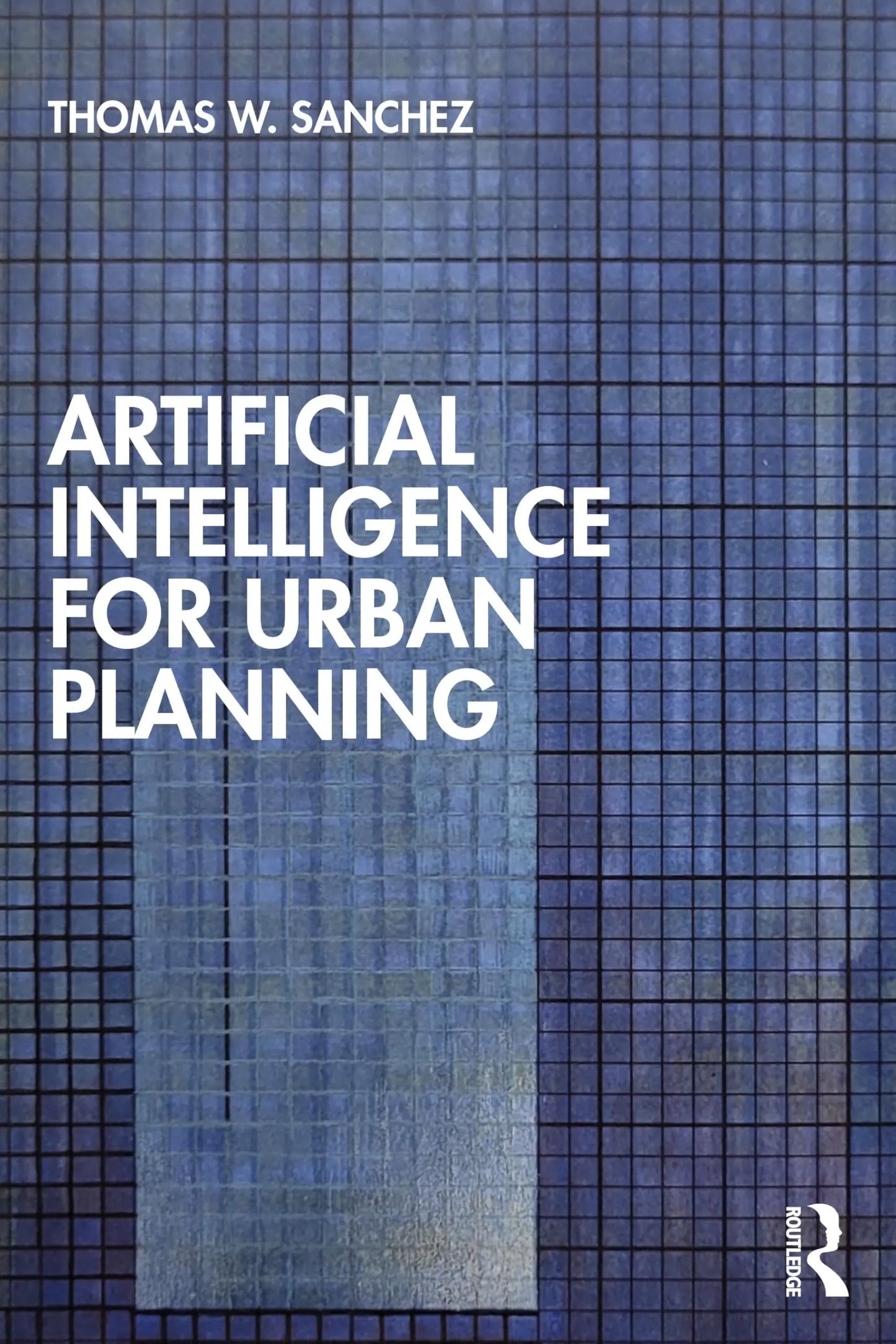 Artificial Intelligence for Urban Planning by Thomas W. Sanchez – book cover