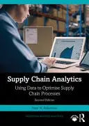 Supply Chain Analytics Using Data to Optimise Supply Chain Processes by Peter W. Robertson – book cover
