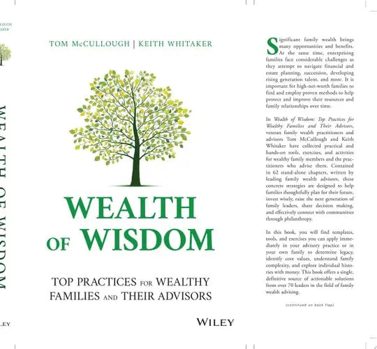Wealth of Wisdom Top Practices for Wealthy Families and Their Advisors John Wiley & Sons