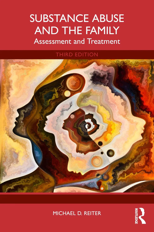 Substance Abuse and the Family Assessment and Treatment by Michael D. Reiter