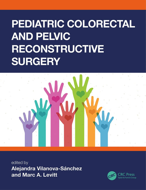 Pediatric Colorectal and Pelvic Reconstructive Surgery by Marc Aaron Levitt