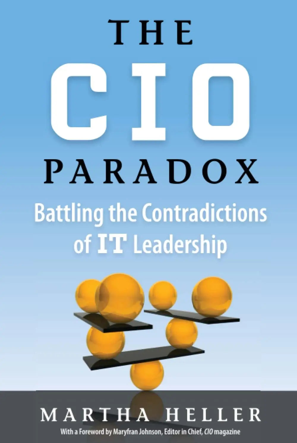 CIO Paradox Battling the Contradictions of It Leadership by Martha Heller – book cover